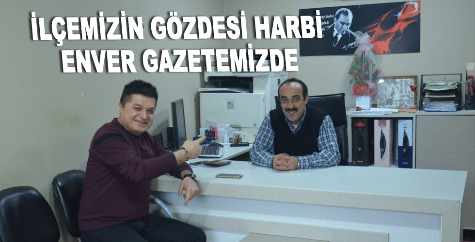 İlçemizin Gözdesi Harbi Enver Gazetemizde