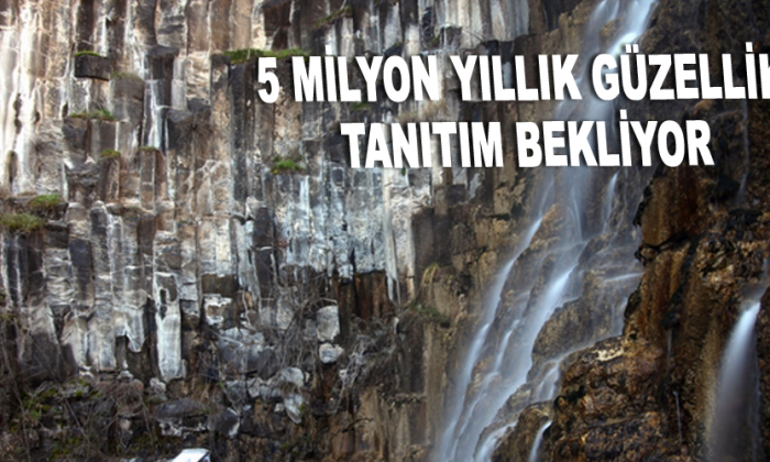 5 milyon yıllık güzellik tanıtım bekliyor