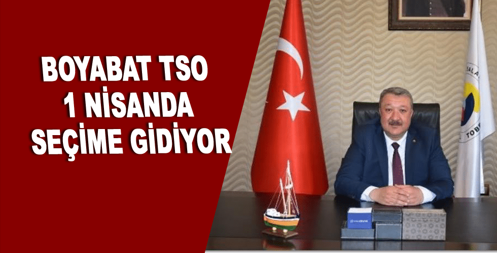 Boyabat TSO 1 Nisanda Seçime Gidiyor