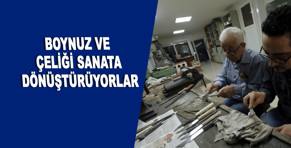 Boynuz ve çeliği sanata dönüştürüyorlar