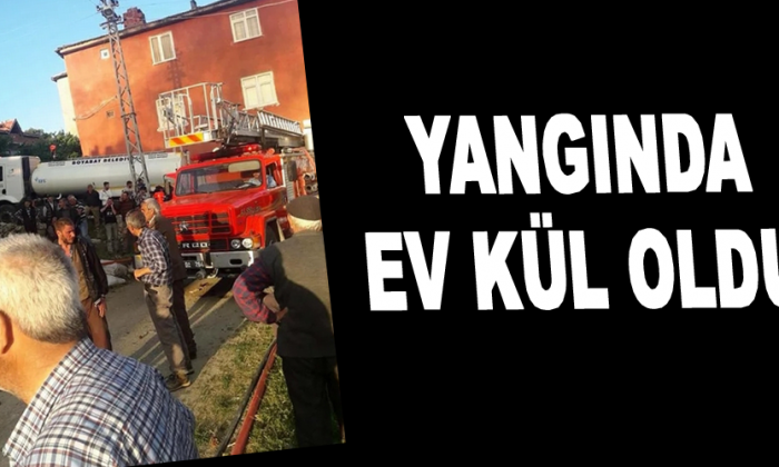 Yangında bir ev kül oldu