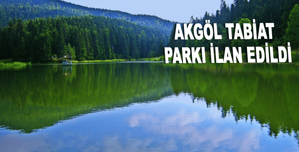 Akgöl Tabiat Parkı İlan Edildi