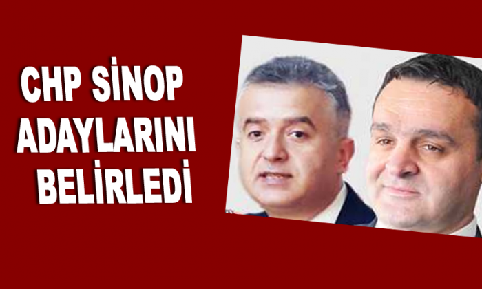 CHP Sinop adaylarını belirledi