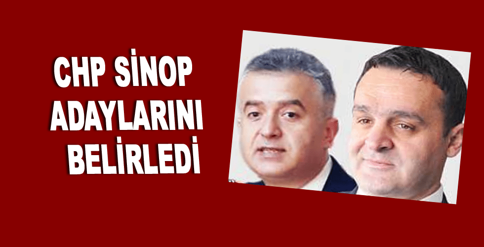 CHP Sinop adaylarını belirledi