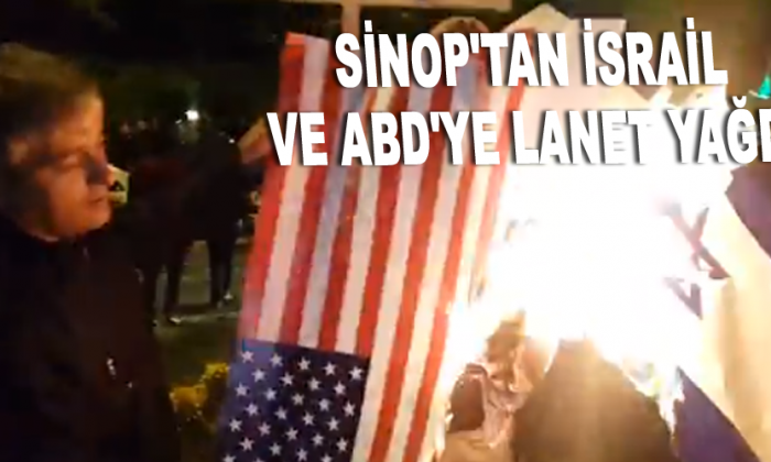 Sinop’tan İsrail ve ABD’ye lanet yağdı