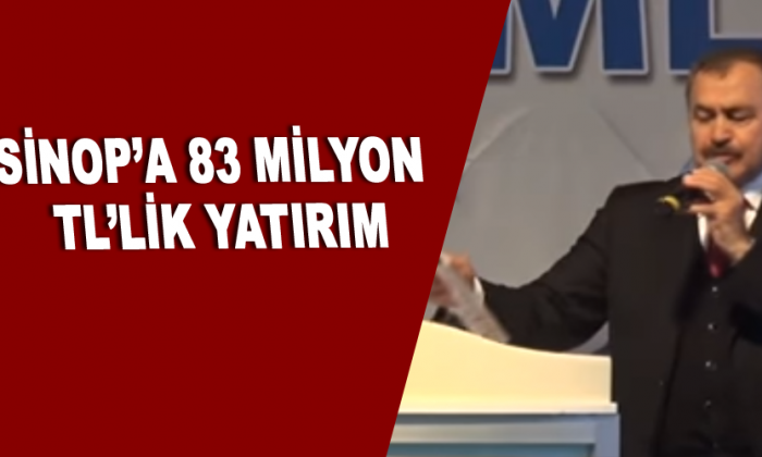 Sinop’a 83 milyon TL’lik yatırım