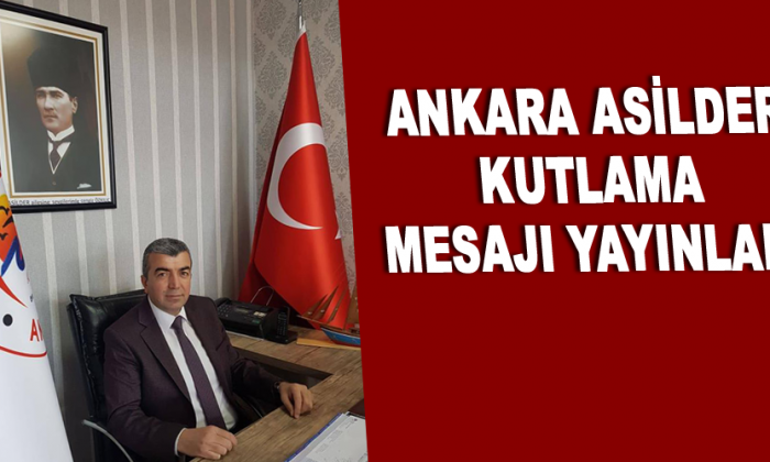 ANKARA ASİLDER KUTLAMA MESAJI YAYINLADI