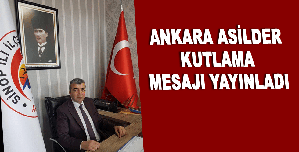 ANKARA ASİLDER KUTLAMA MESAJI YAYINLADI