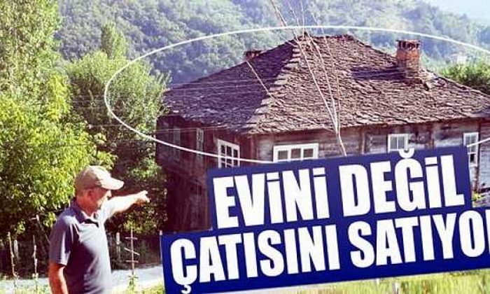 Evin çatısını satışa çıkarttı