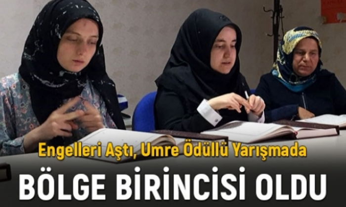 Engelleri Aştı Umre Ödüllü Yarışmada Bölge Birincisi Oldu