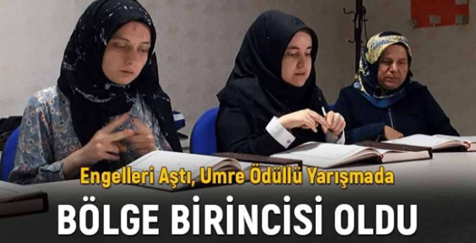 Engelleri Aştı Umre Ödüllü Yarışmada Bölge Birincisi Oldu