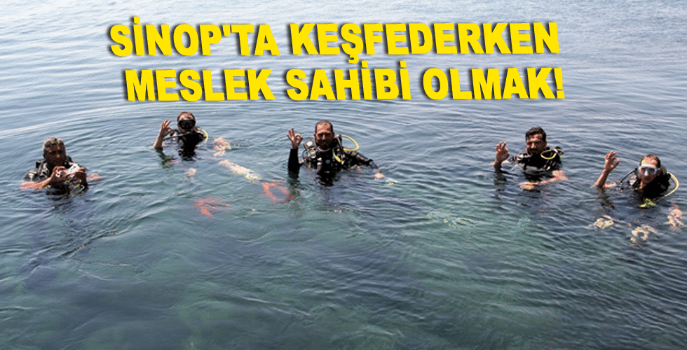 Sinop’ta keşfederken meslek sahibi olmak!