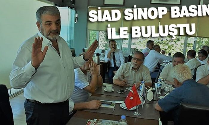 SİAD SİNOP BASINI İLE BULUŞTU