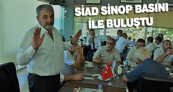 SİAD SİNOP BASINI İLE BULUŞTU