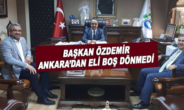 Başkan Özdemir Ankara’dan eli boş dönmedi