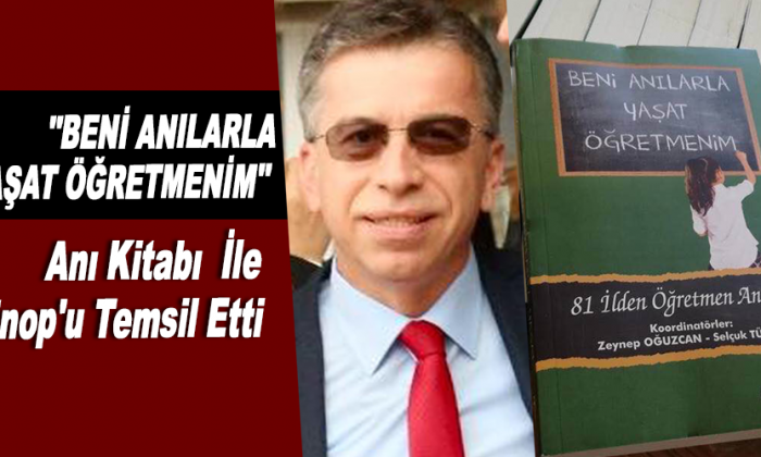 ”BENİ ANILARLA YAŞAT ÖĞRETMENİM” Anı Kitabı İle Sinop’u Temsil Etti
