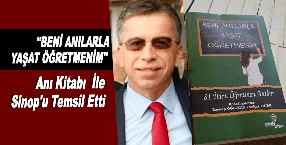 ”BENİ ANILARLA YAŞAT ÖĞRETMENİM” Anı Kitabı  İle Sinop’u Temsil Etti