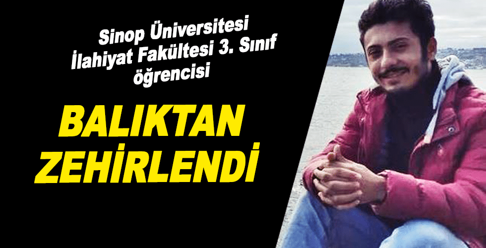 Balıktan zehirlendi