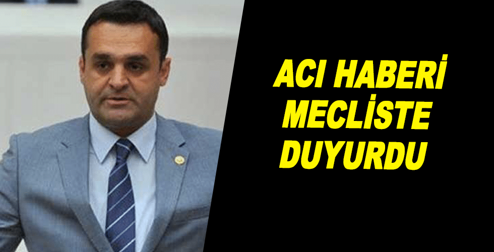 Meclisten acı haberi duyurdu