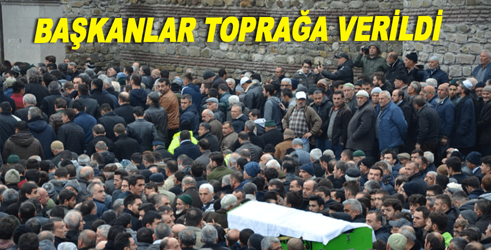 Başkanlar toprağa verildi