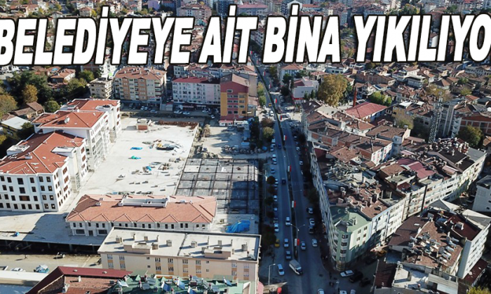 Belediyeye ait bina yıkılıyor