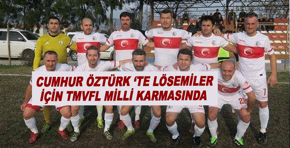 Cumhur Öztürk Lösemiler için TMVFL Milli Karmasında