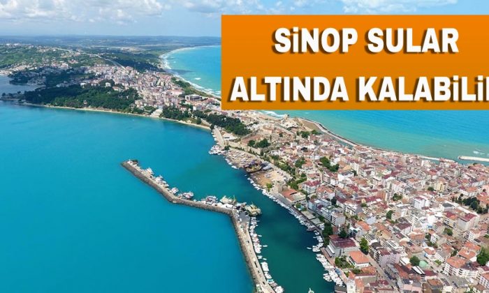 Sinop Sular Altında Kalabilir