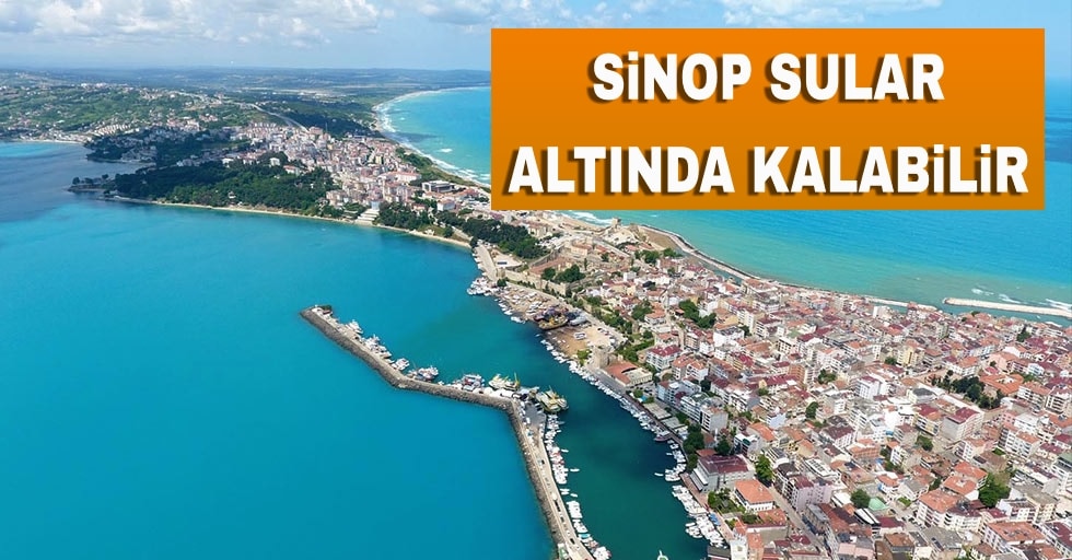 Sinop Sular Altında Kalabilir