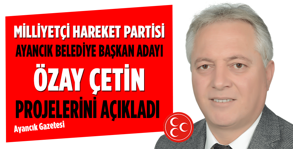 Başkan Adayı Özay ÇETİN Projelerini Anlattı