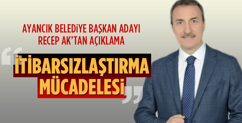 Recep AK’tan Kamuoyu Açıklaması