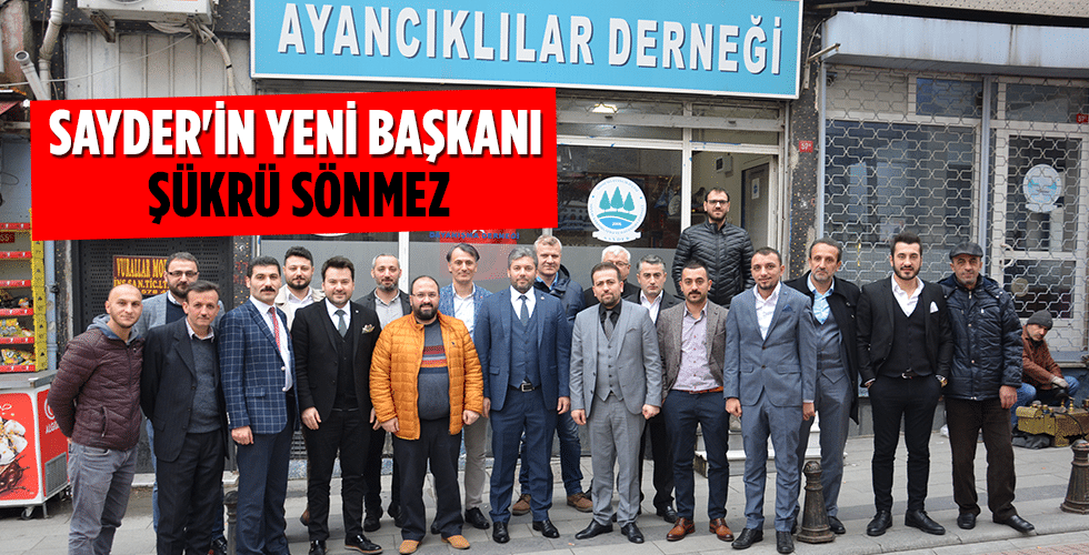 SAYDER’in Yeni Başkanı Şükrü SÖNMEZ