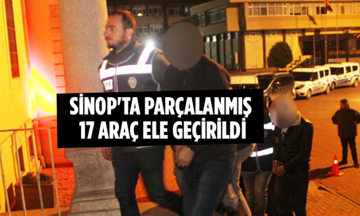 Sinop’ta Parçalanmış 17 Araç Ele Geçirildi