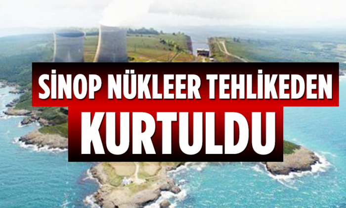 Sinop nükleer tehlikeden kurtuldu