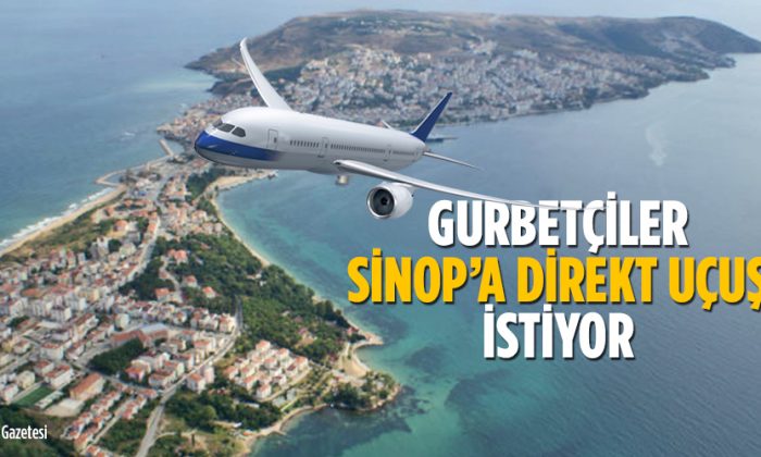 Gurbetçilerden Sinop’a Direkt Uçuş Talebi