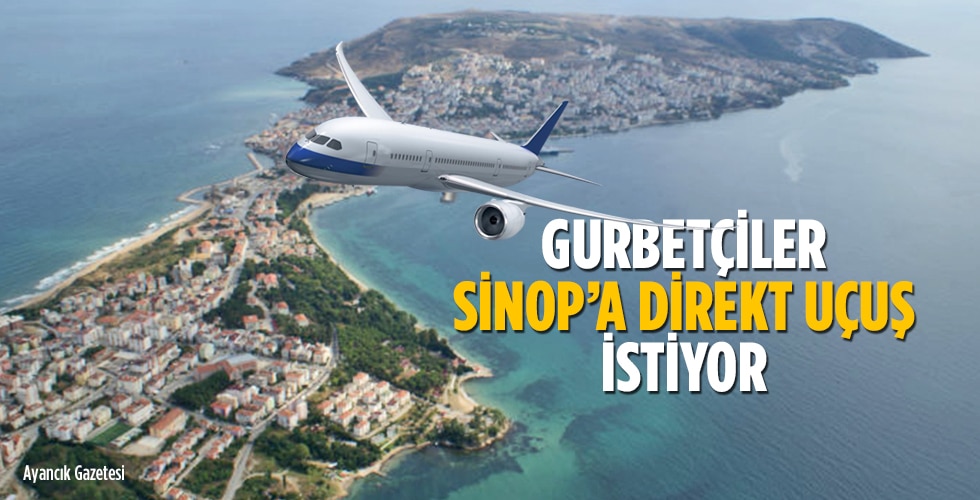 Gurbetçilerden Sinop’a Direkt Uçuş Talebi