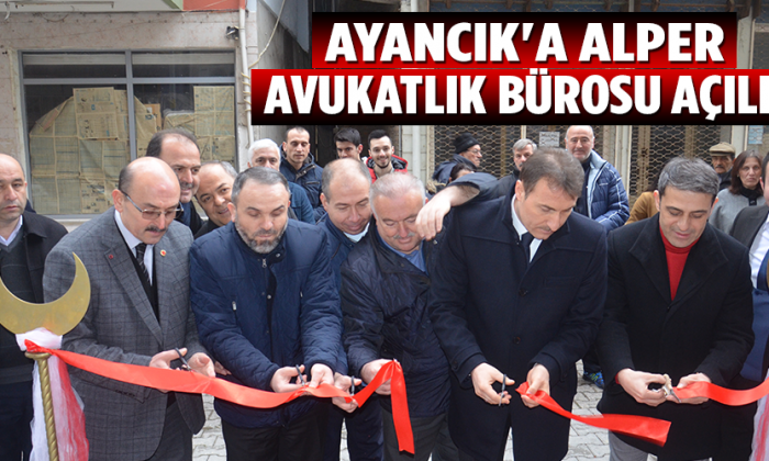 Ayancık’a Alper Avukatlık Bürosu Açıldı