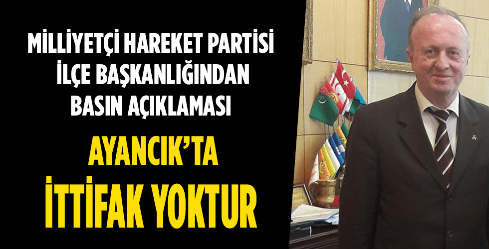 AYANCIK MİLLİYETÇİ HAREKET PARTİSİ İLÇE BAŞKANLIĞINDAN BASIN AÇIKLAMASI