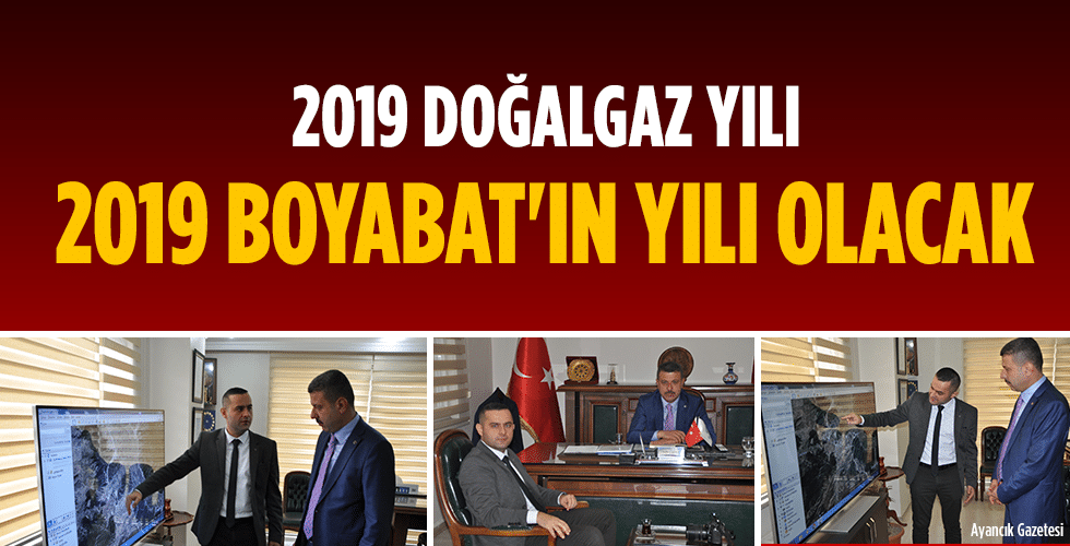 2019 Doğalgaz yılı, 2019 Boyabat’ın yılı olacak