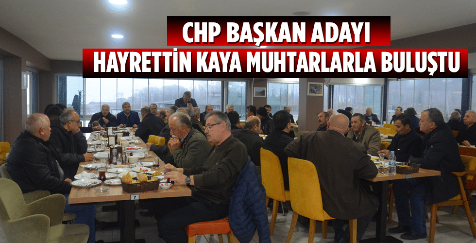 Kaya Muhtarlarla Kahvaltıda Buluştu