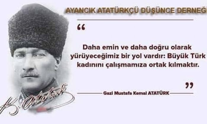 AYANCIK ATATÜRKÇÜ DÜŞÜNCE DERNEĞİ 8 MART DÜNYA EMEKÇİ KADINLAR GÜNÜ MESAJI
