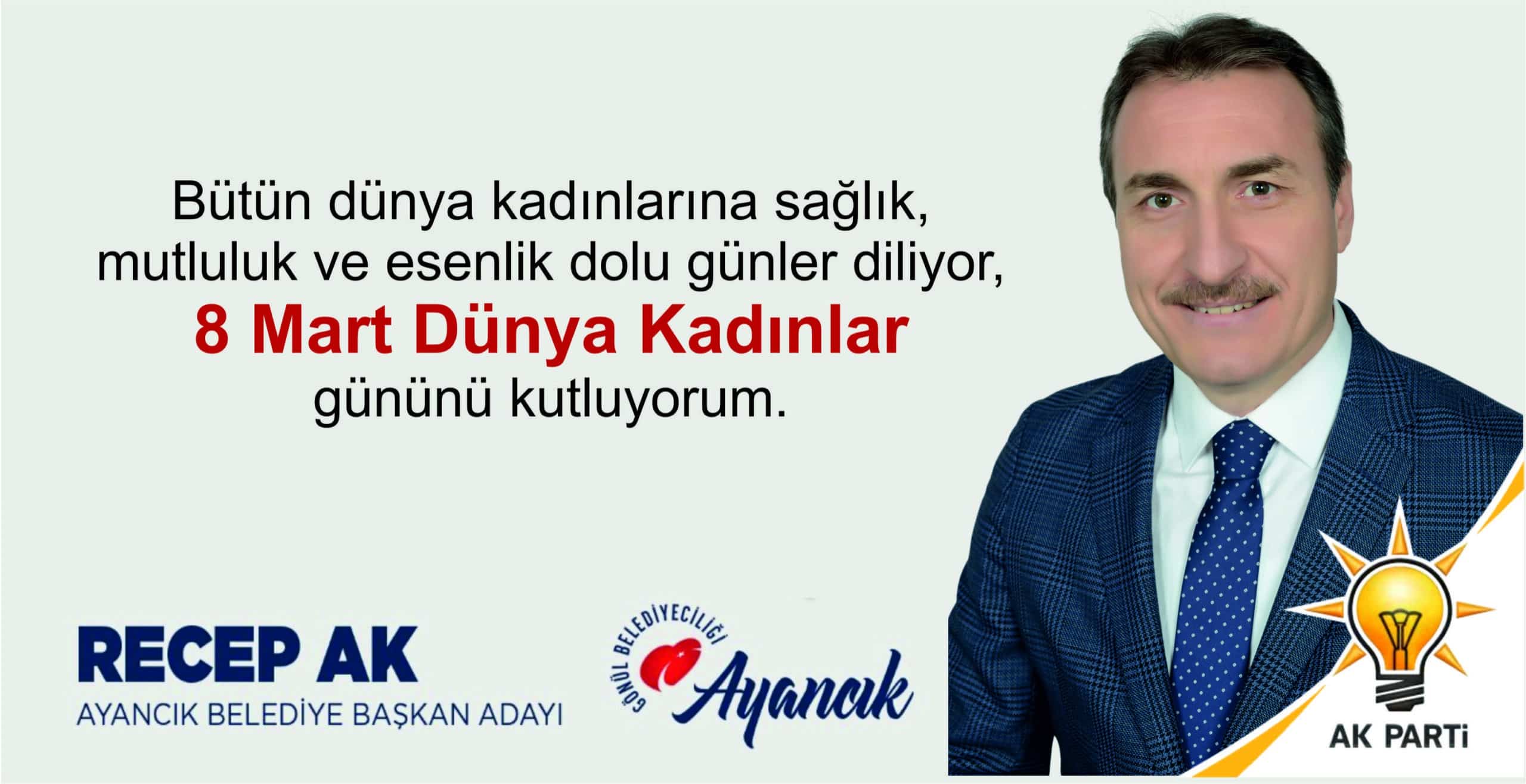 Recep AK 8 Mart Dünya Kadınlar Günü Mesajı Yayınladı