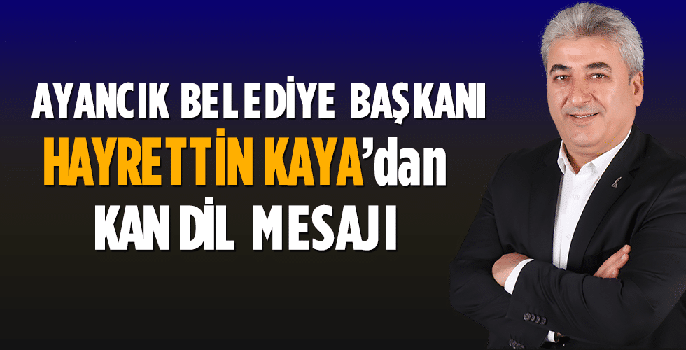 Başkan Kaya’dan Kandil Mesajı