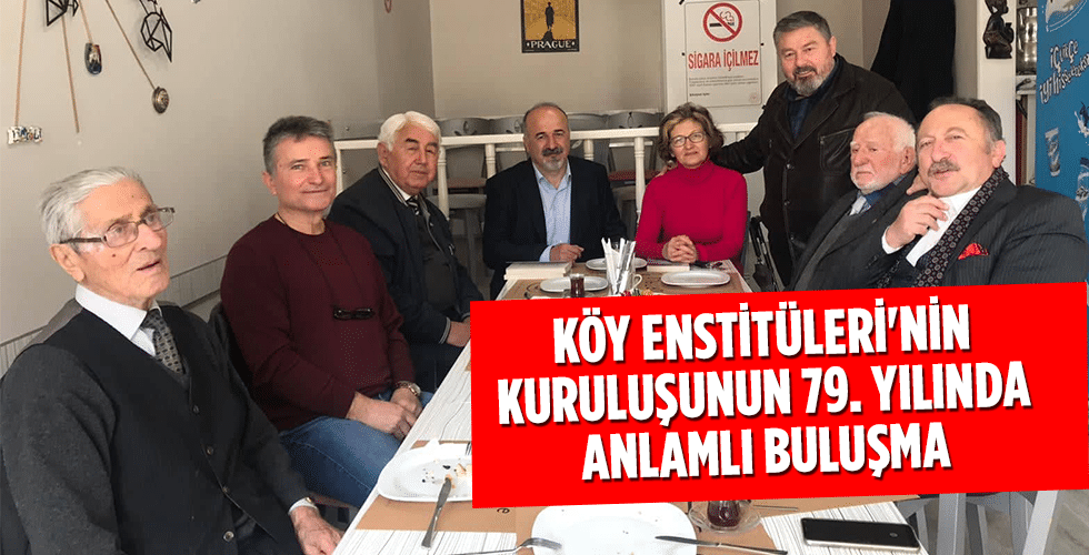 Köy Enstitüleri’nin kuruluşunun 79. yılında anlamlı buluşma