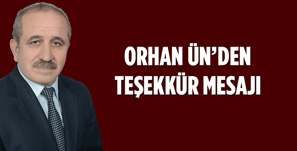 Orhan Ün’den Teşekkür Mesajı