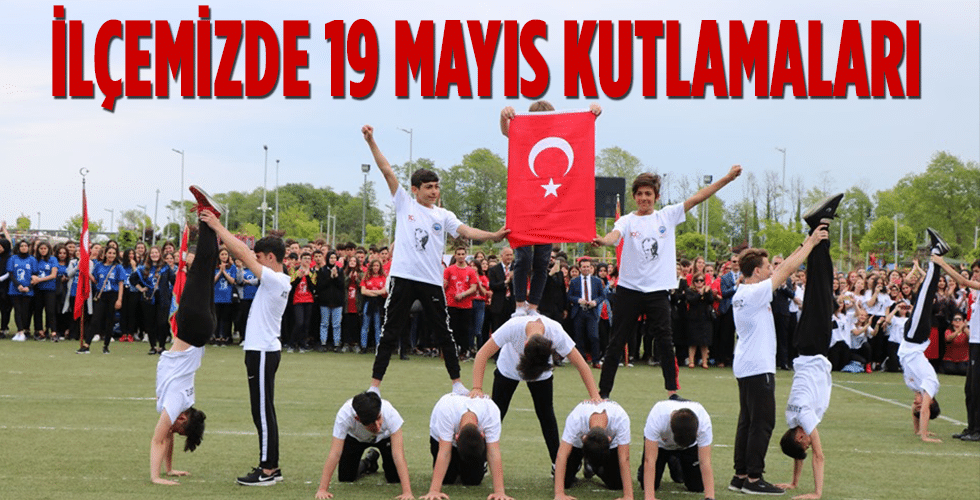 İLÇEMİZDE 19 MAYIS KUTLAMALARI