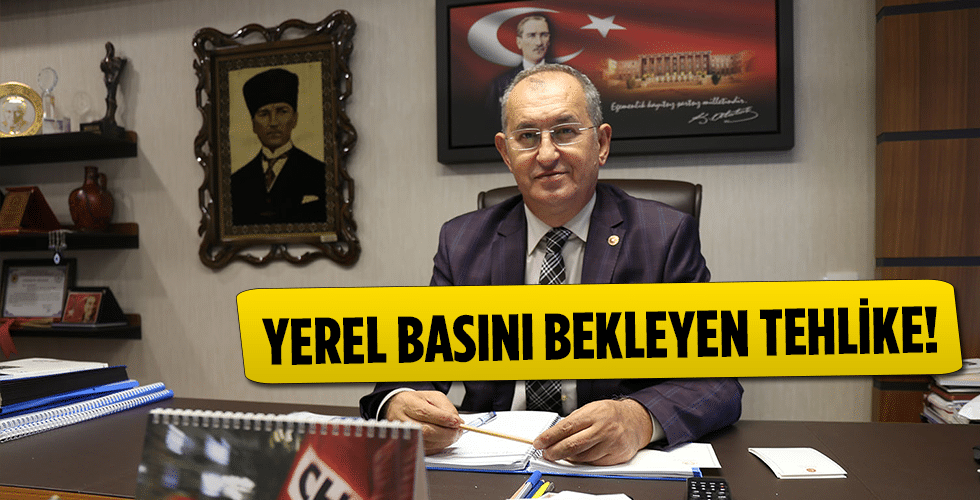 CHP’li Atila Sertel yerel basını bekleyen tehlikeye dikkat çekti