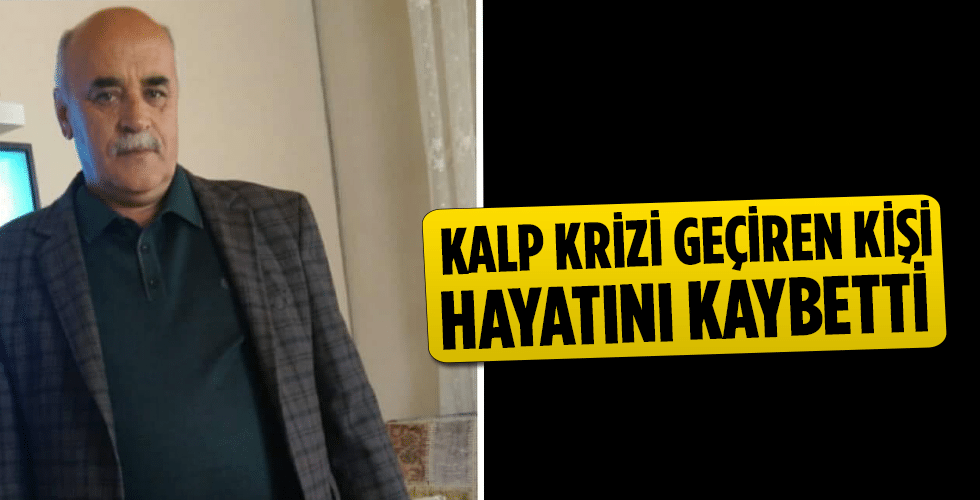 Kalp Krizi Geçiren Kişi Hayatını Kaybetti