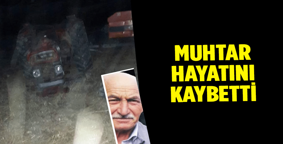 Muhtar hayatını kaybetti