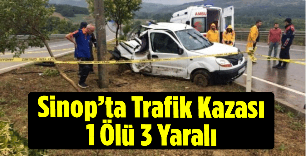 Sinop’ta Trafik Kazası 1 Ölü 3 Yaralı
