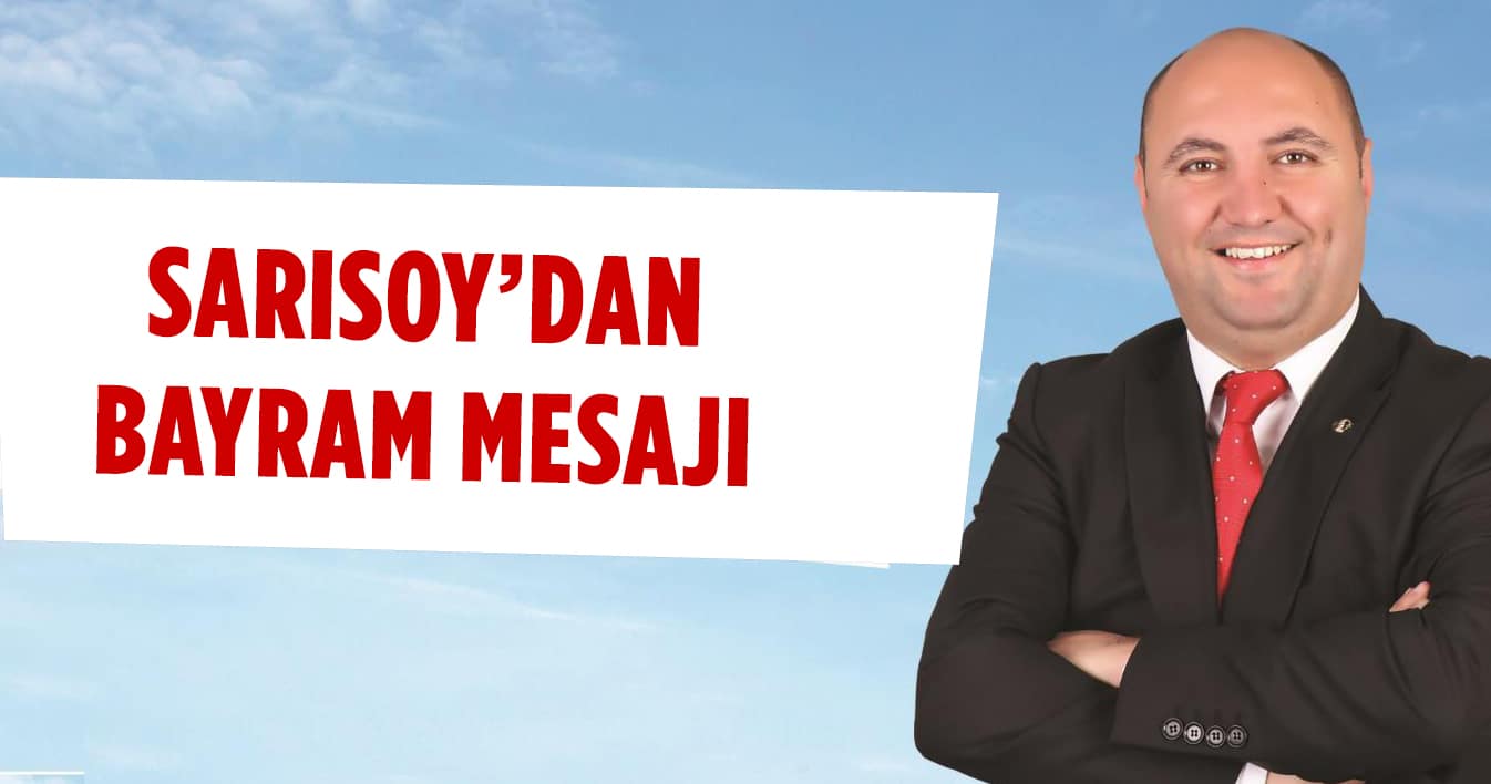 Ozan Sarısoy’dan Bayram Mesajı